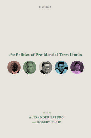 The Politics of Presidential Term Limits de Alexander Baturo