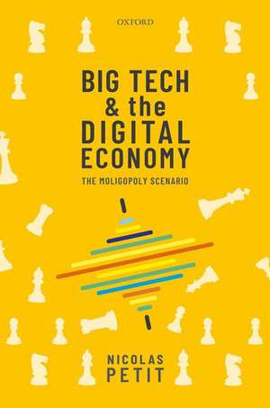 Big Tech and the Digital Economy: The Moligopoly Scenario de Nicolas Petit