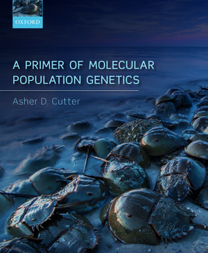 A Primer of Molecular Population Genetics de Asher D. Cutter