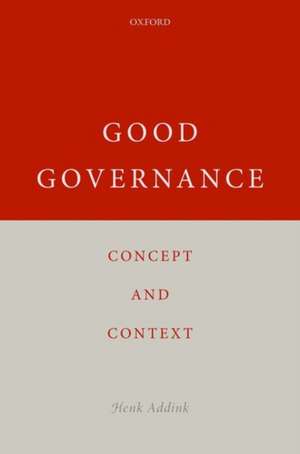 Good Governance: Concept and Context de Henk Addink