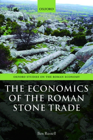 The Economics of the Roman Stone Trade de Ben Russell