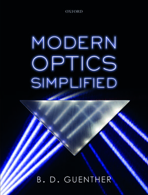 Modern Optics Simplified de B. D. Guenther