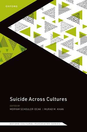 Suicide Across Cultures: Understanding the variation and complexity of the suicidal process across ethnicities and cultures de Meryam Schouler-Ocak