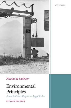 Environmental Principles: From Political Slogans to Legal Rules de Nicolas de Sadeleer