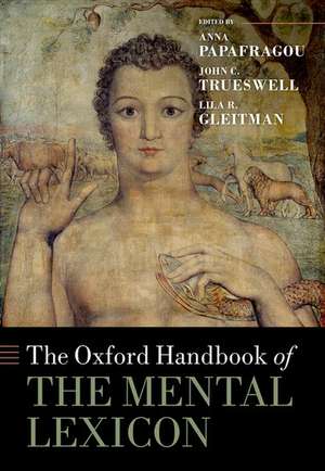 The Oxford Handbook of the Mental Lexicon de Anna Papafragou