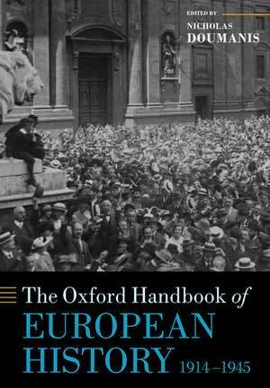 The Oxford Handbook of European History, 1914-1945 de Nicholas Doumanis