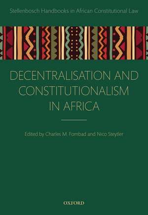 Decentralization and Constitutionalism in Africa de Charles M. Fombad