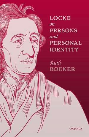 Locke on Persons and Personal Identity de Ruth Boeker