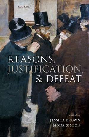 Reasons, Justification, and Defeat de Jessica Brown