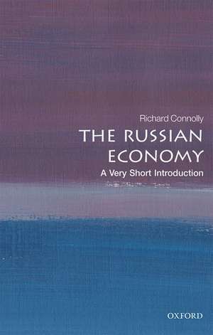 The Russian Economy: A Very Short Introduction de Richard Connolly