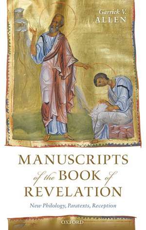 Manuscripts of the Book of Revelation: New Philology, Paratexts, Reception de Garrick V. Allen