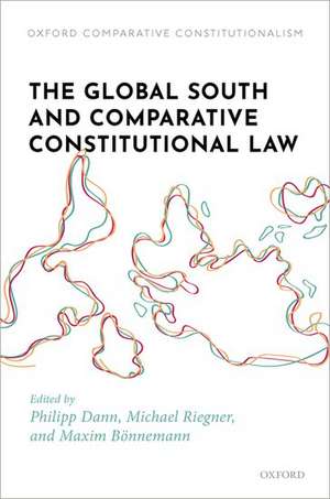 The Global South and Comparative Constitutional Law de Philipp Dann