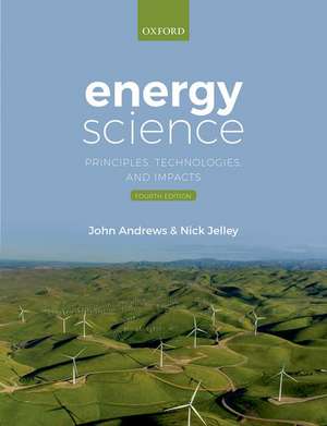 Energy Science: Principles, Technologies, and Impacts de John Andrews