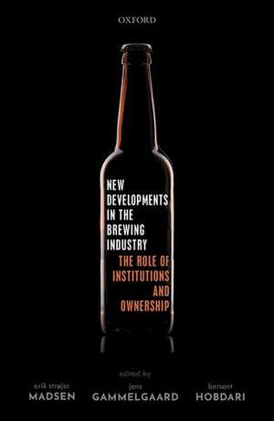 New Developments in the Brewing Industry: The Role of Institutions and Ownership de Erik Strøjer Madsen