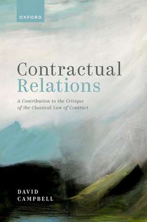 Contractual Relations: A Contribution to the Critique of the Classical Law of Contract de David Campbell