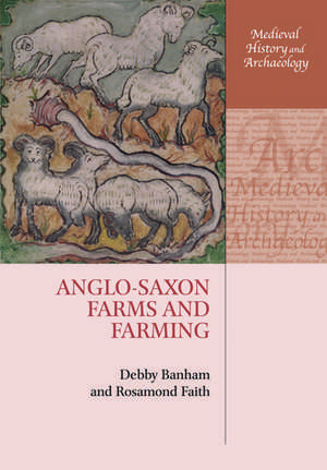 Anglo-Saxon Farms and Farming de Debby Banham