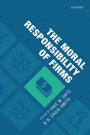 The Moral Responsibility of Firms de Eric W. Orts