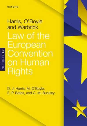 Harris, O'Boyle, and Warbrick: Law of the European Convention on Human Rights de David Harris