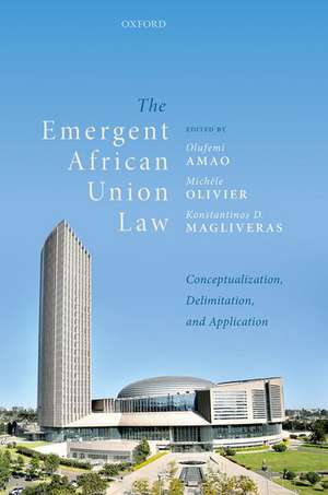 The Emergent African Union Law: Conceptualization, Delimitation, and Application de Olufemi Amao