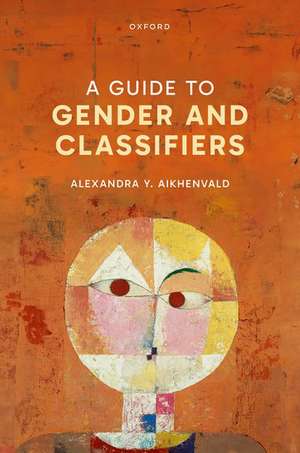 A Guide to Gender and Classifiers de Alexandra Y. Aikhenvald