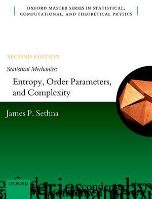 Statistical Mechanics: Entropy, Order Parameters, and Complexity de James P. Sethna