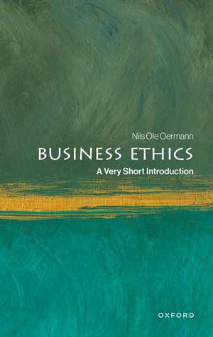 Business Ethics: A Very Short Introduction de Nils Ole Oermann