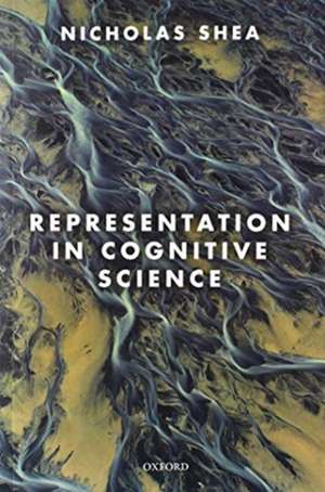 Representation in Cognitive Science de Nicholas Shea