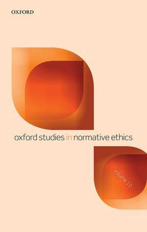 Oxford Studies in Normative Ethics Volume 10 de Mark Timmons