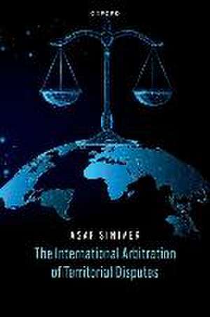 The International Arbitration of Territorial Disputes de Asaf Siniver