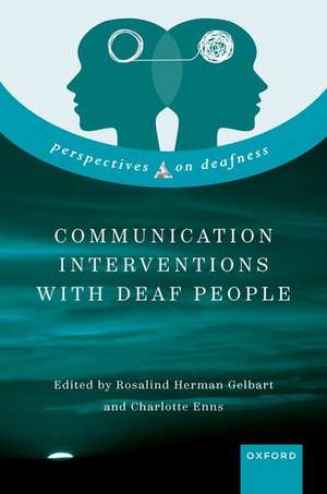 Communication Interventions with Deaf People de Rosalind Herman Gelbart