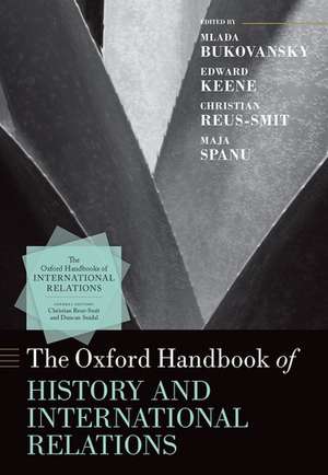 The Oxford Handbook of History and International Relations de Mlada Bukovansky