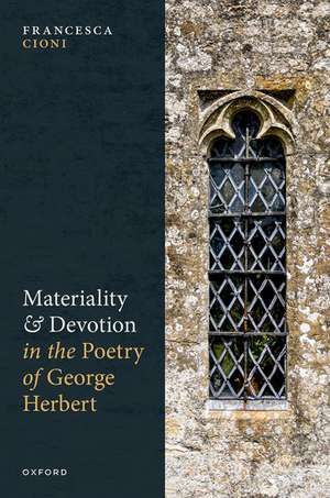 Materiality and Devotion in the Poetry of George Herbert de Francesca Cioni