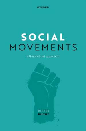 Social Movements: A Theoretical Approach de Dieter Rucht