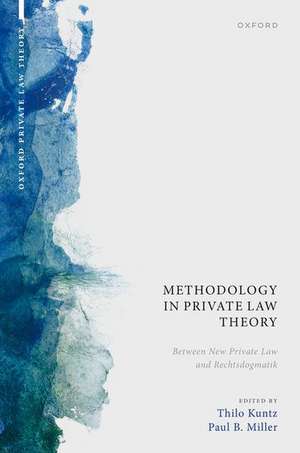 Methodology in Private Law Theory: Between New Private Law and Rechtsdogmatik de Thilo Kuntz