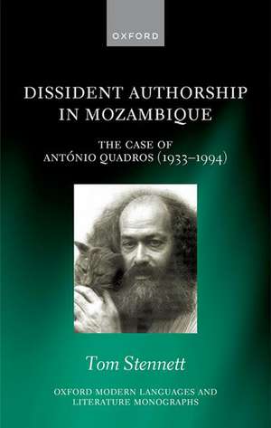 Dissident Authorship in Mozambique: The Case of António Quadros (1933-1994) de Tom Stennett