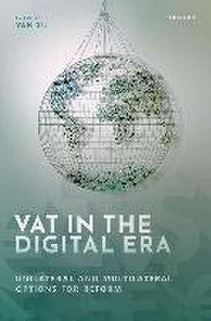 VAT in the Digital Era: Unilateral and Multilateral Options for Reform de Yan Xu