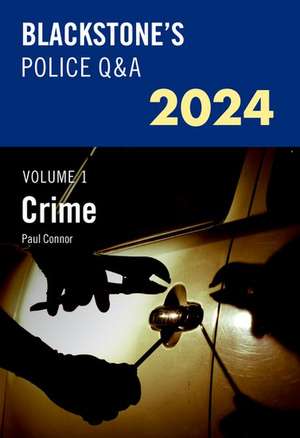 Blackstone's Police Q&A's 2024 Volume 1: Crime de Paul Connor