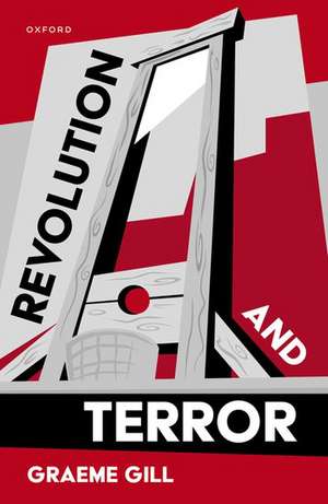 Revolution and Terror de Graeme Gill