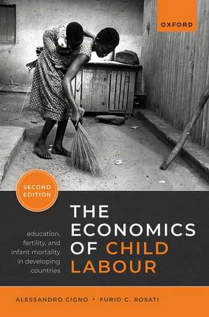 The Economics of Child Labour: Education, Fertility, and Infant Mortality in Developing Countries de Alessandro Cigno