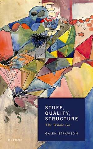 Stuff, Quality, Structure: The Whole Go de Galen Strawson