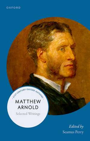 Matthew Arnold: Selected Writings de Seamus Perry