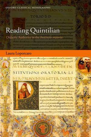 Reading Quintilian: Didactic Authority in the Institutio oratoria de Laura Loporcaro