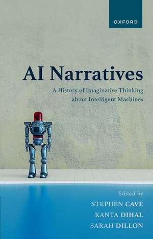 AI Narratives: A History of Imaginative Thinking about Intelligent Machines de Stephen Cave