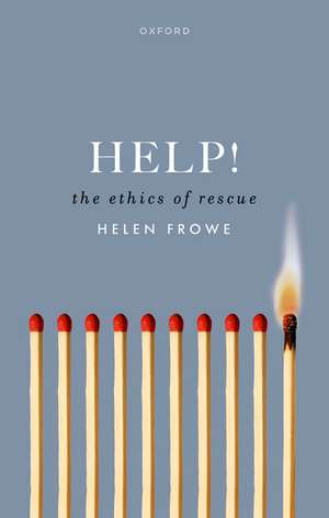 Help!: The Ethics of Rescue de Helen Frowe