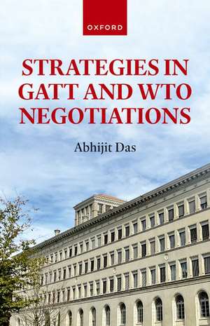 Strategies in GATT and WTO Negotiations de Abhijit Das