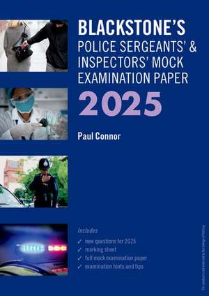 Blackstone's Police Sergeants' and Inspectors' Mock Exam 2025 de Paul Connor