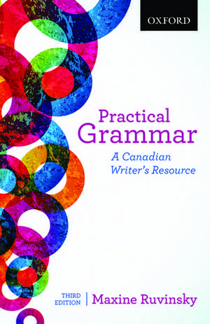 Practical Grammar: A Canadian Writer's Resource de Maxine Ruvinsky