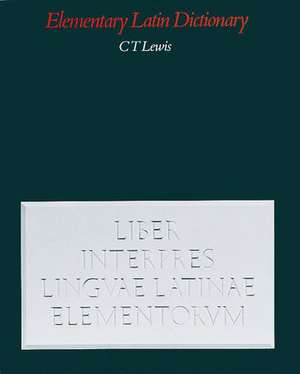 Elementary Latin Dictionary de C. T. Lewis