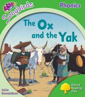 Oxford Reading Tree: Level 2: More Songbirds Phonics: The Ox and the Yak de Julia Donaldson