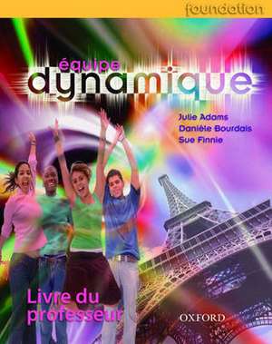 Équipe dynamique: Teacher's Book Foundation de Danièle Bourdais 